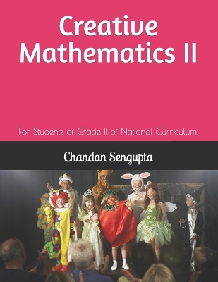 Creative Mathematics II: For Students of Grade II of National Curriculum.
