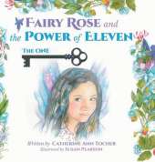 Fairy Rose and The Power of Eleven: The One