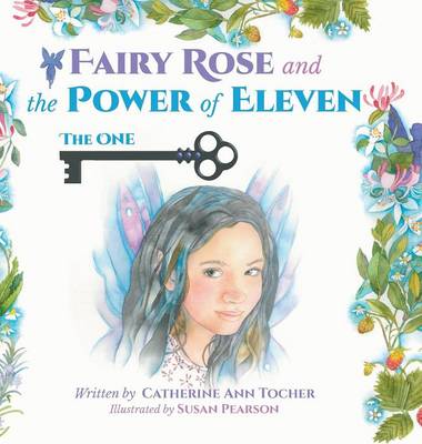 Fairy Rose and The Power of Eleven: The One