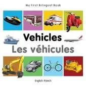 My First Bilingual Book - Vehicles (English-French)