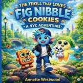 The Troll That Loves Fig Nibble Cookies: A NYC Adventure