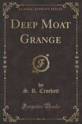 Deep Moat Grange (Classic Reprint)