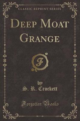 Deep Moat Grange (Classic Reprint)