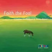Faith the Foal: Achievement in Literacy Block 2 Reader