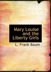 Mary Louise and the Liberty Girls