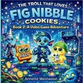 The Troll That Loves Fig Nibble Cookies: A Video Game Adventure