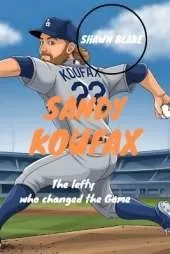 Sandy Koufax: The Lefty Who Changed The Game