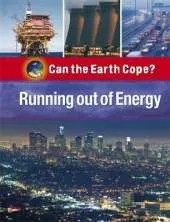 Can the Earth Cope?: Running Out Of Energy