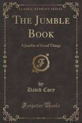 The Jumble Book: A Jumble of Good Things (Classic Reprint)