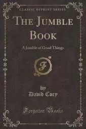 The Jumble Book: A Jumble of Good Things (Classic Reprint)