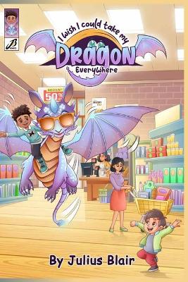 I Wish I Could Take My Dragon Everywhere