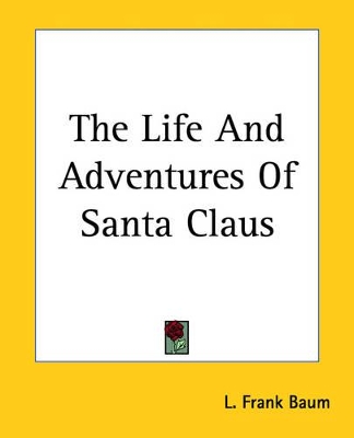 The Life And Adventures Of Santa Claus