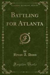 Battling for Atlanta (Classic Reprint)