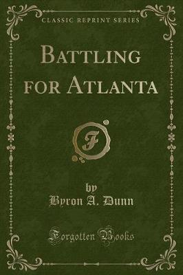 Battling for Atlanta (Classic Reprint)