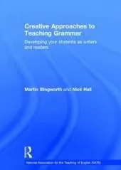 Creative Approaches to Teaching Grammar: Developing your students as writers and readers