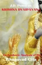 J.D. Ponce on Krishna Dvaipayana: An Academic Analysis of the Bhagavad Gita