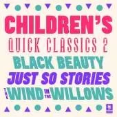 Quick Classics Collection: Children’s 2: Black Beauty, Just So Stories, the Wind in the Willows
