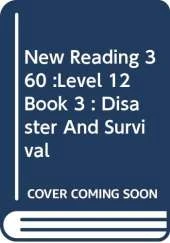 New Reading 360 :Level 12 Book 3 : Disaster And Survival
