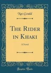 The Rider in Khaki: A Novel (Classic Reprint)