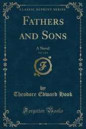 Fathers and Sons, Vol. 3 of 3: A Novel (Classic Reprint)