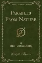 Parables From Nature, Vol. 2 (Classic Reprint)