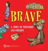 Brave: A Story of Friendship and Freedom