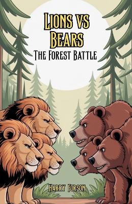 Lions vs Bears: The Forest Battle