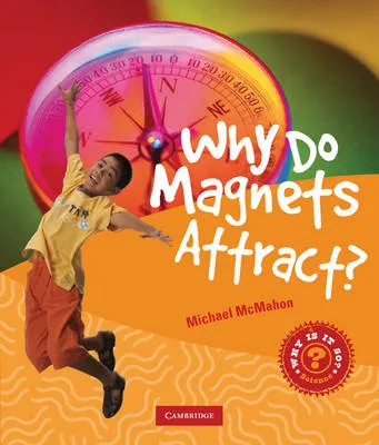 Why Do Magnets Attract?