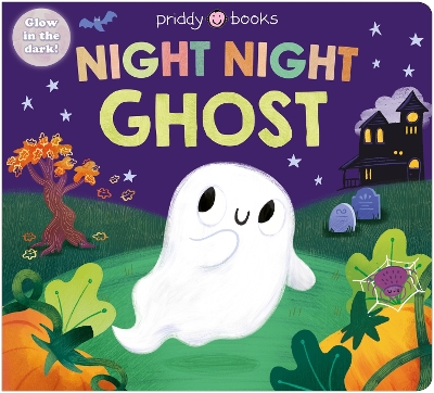 Night Night Ghost: A glow in the dark Halloween bedtime book