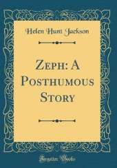 Zeph: A Posthumous Story (Classic Reprint)
