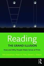 Reading- The Grand Illusion: How and Why People Make Sense of Print