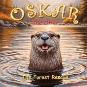 Oskar The Otter: The Forest Rescue