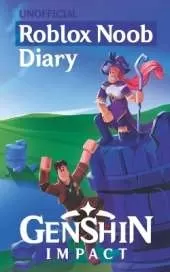 Unofficial Diary of a Roblox Noob: Genshin Impact (Book 14)