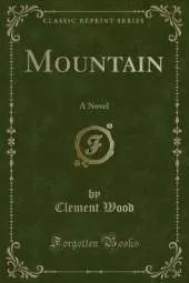 Mountain: A Novel (Classic Reprint)