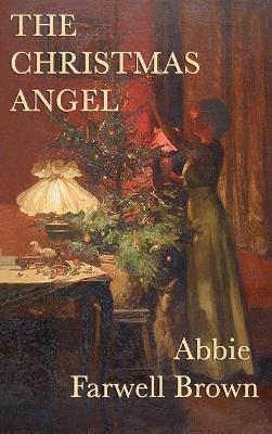 The Christmas Angel: A Classic Holiday Tale of Kindness and Grace