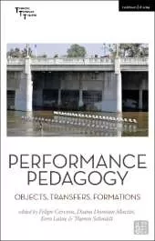 Performance Pedagogy: Objects, Transfers, Formations