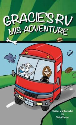 Gracie's RV Mis-Adventure: A Dog's Road Trip (Gracie the Dog)