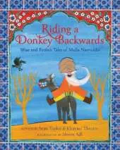 Riding a Donkey Backwards: Wise and Foolish Tales of the Mulla Nasruddin