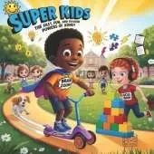 Super Kids: The Fast, Fun and Focused Powers of ADHD!