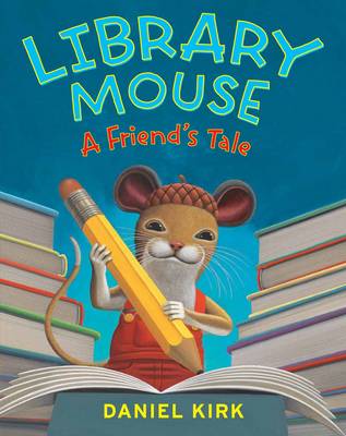 Library Mouse: A Friend's Tale