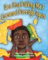 Are You Kidding Me? Cornmeal Porridge Again!