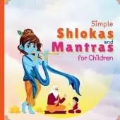 Simple Shlokas and Mantras for Children: Learn about Indian Gods and Goddesses, Improve Memory and Reduce Anxiety