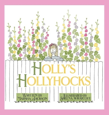 Holly's Hollyhocks