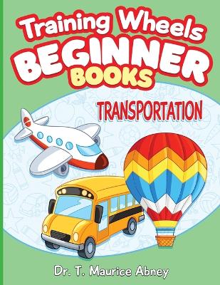 Training Wheels Beginner Books: Transportation