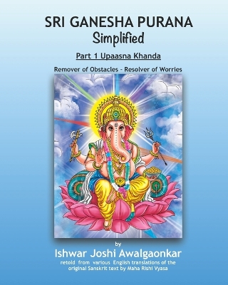Sri Ganesha Purana - Simplified: Part 1 Upaasna Khanda