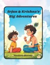Arjun & Krishna's Big Adventures: A Journey of Courage, Kindness, and Friendship