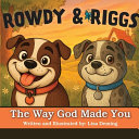 Rowdy & Riggs: The Way God Made You