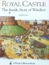 The Royal Castle: The Inside Story of Windsor