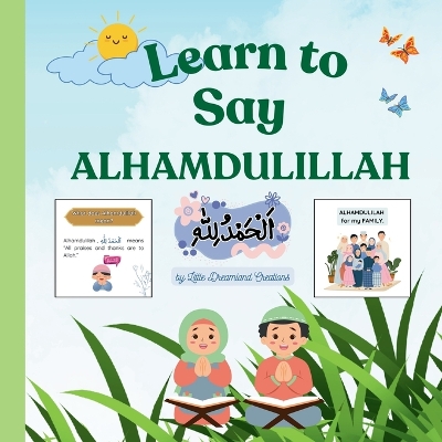 Learn to Say ALHAMDULILLAH: A Fun Guide for Kids for ages 3 - 7