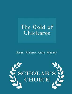 The Gold of Chickaree - Scholar's Choice Edition
